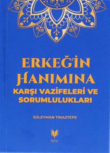 Erkeğin Hanımına Karşı Vazifeleri ve Sorumlulukları