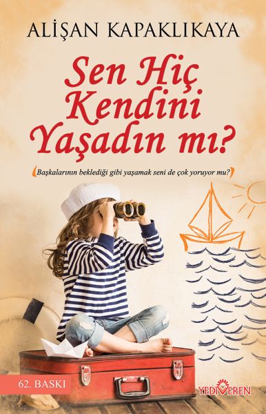 Sen Hiç Kendini Yaşadın mı?