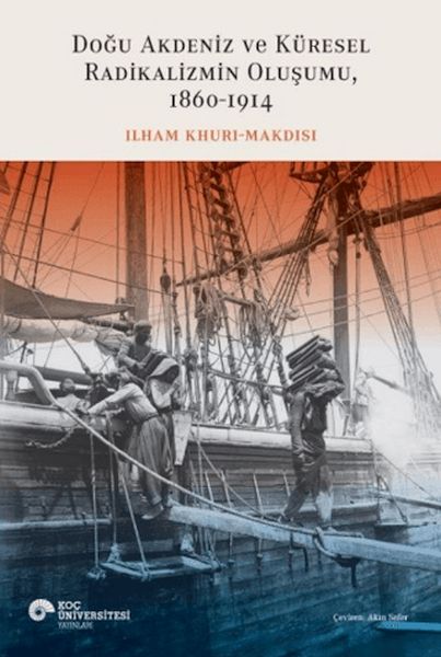 Doğu Akdeniz ve Küresel Radikalizmin Oluşumu (1860-1914)