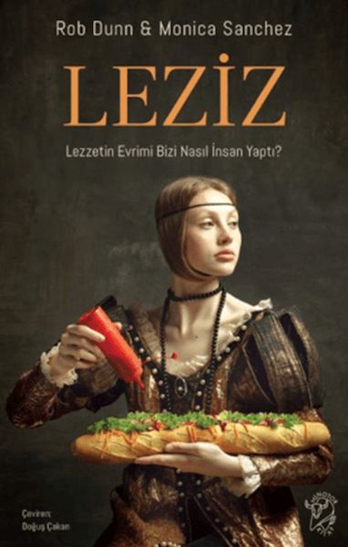 Leziz – Lezzetin Evrimi Bizi Nasıl İnsan Yaptı?