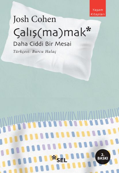 Çalış(ma)mak Daha Ciddi Bir Mesai