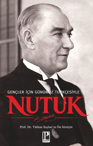 Nutuk - Gençler için Günümüz Türkçesiyle Türkan Saylan’ın Ön Sözüyle