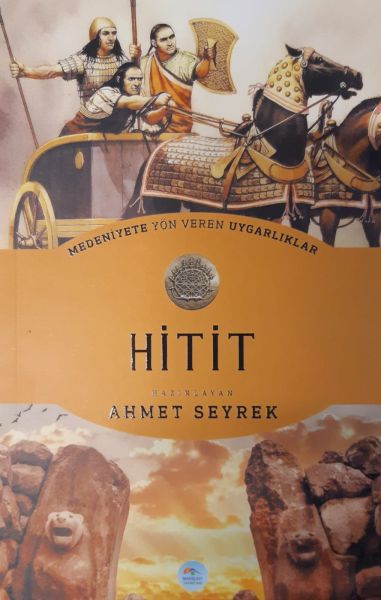 Hitit  Medeniyete Yön Veren Uygarlıklar