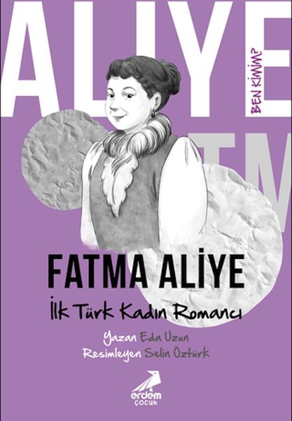 Ben Kimim? - İlk Türk Kadın Romancı Fatma Aliye
