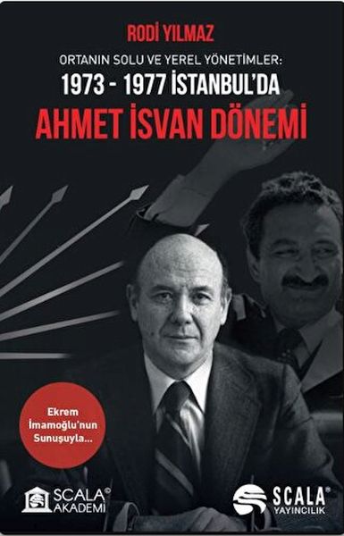 Ortanın Solu ve Yerel Yönetimler 1973-1977 İstanbul’da Ahmet İsvan Dönemi