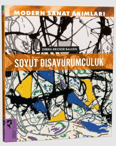 Modern Sanat Akımları Soyut Dışavurumculuk