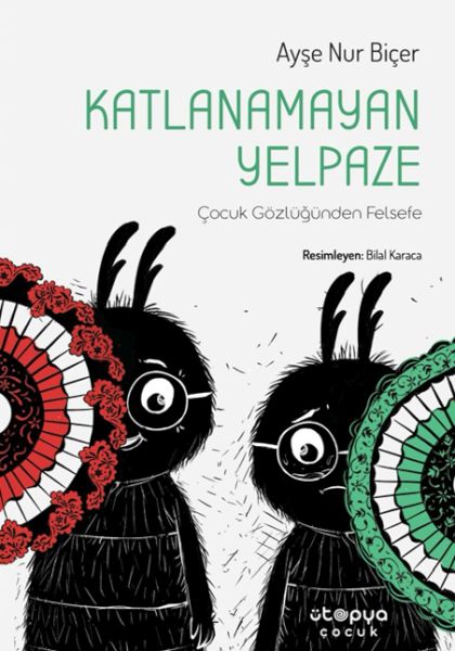 Katlanamayan Yelpaze - Çocuk Gözlüğünden Felsefe