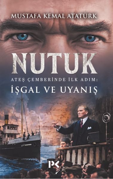 Nutuk  Ateş Çemberinde İlk Adım İşgal ve Uyanış