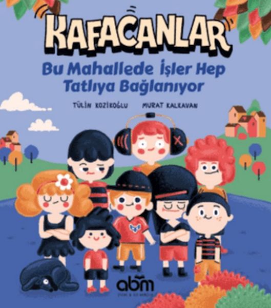 Kafacanlar  Bu Mahallede İşler Hep Tatlıya Bağlanıyor