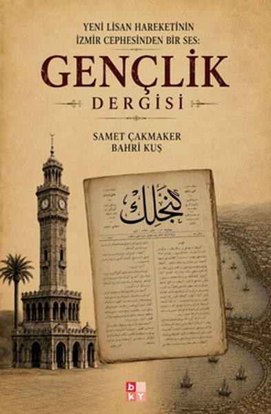 Yeni Lisan Hareketinin İzmir Cephesinden Bir Ses  Gençlik Dergisi