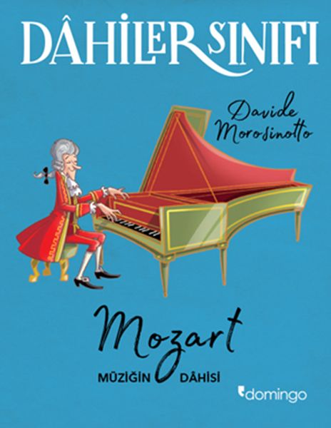 Dahiler Sınıfı Mozart - Müziğin Dahisi