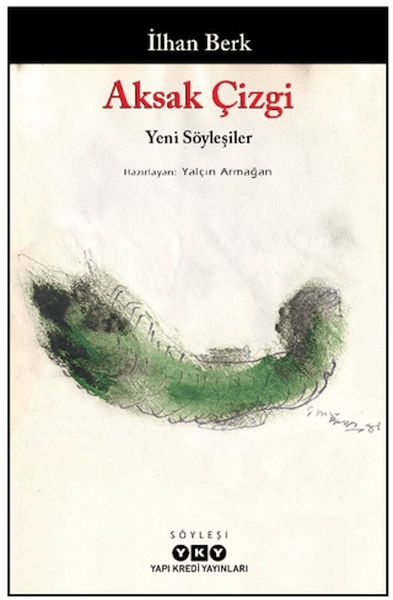 Aksak Çizgi - Yeni Söyleşiler - İlhan Berk