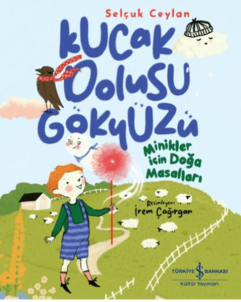 Kucak Dolusu Gökyüzü - Minikler İçin Doğa Masalları