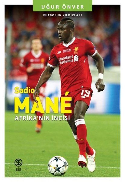 Sadio Mane Afrika'nın İncisi - Futbolun Yıldızları