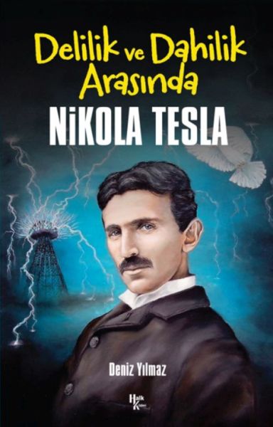 Nikola Tesla -Delilik ve Dahilik Arasında