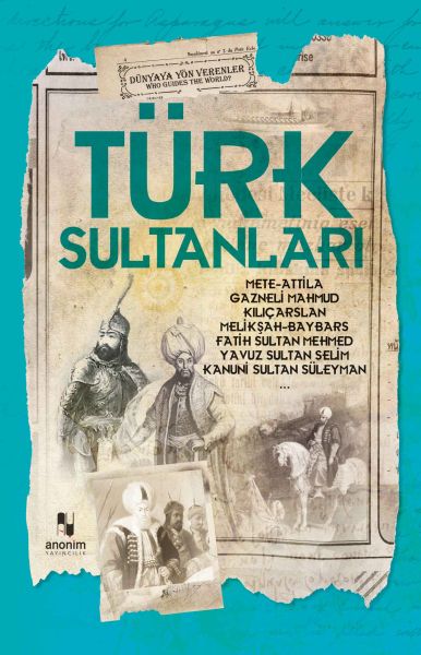 Türk Sultanları - Dünyaya Yön Verenler